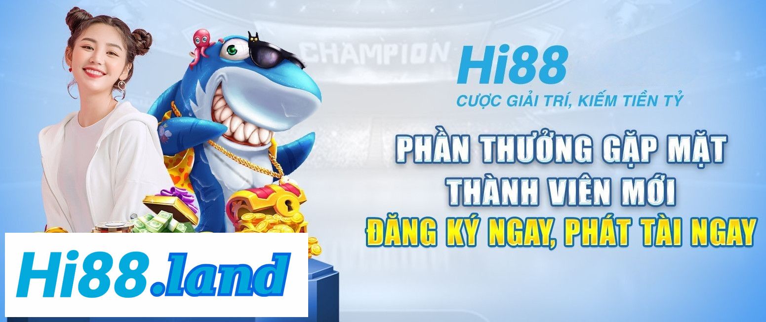 Quà Ưu Đãi Hấp Dẫn Nhà Cái Hi88 Tặng Người Chơi Đăng ký Hi88